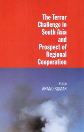 The Terror Challenge in South Asia and Prospect of Regional Cooperation